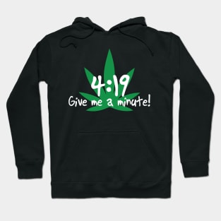 4:19 Give Me A Minute Hoodie